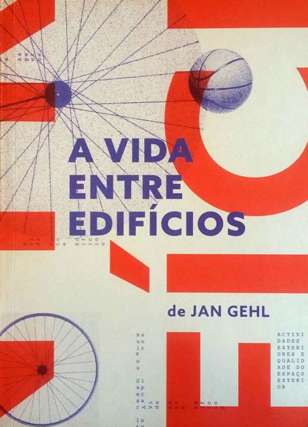 A Vida entre Edifícios. Usando o Espaço Público