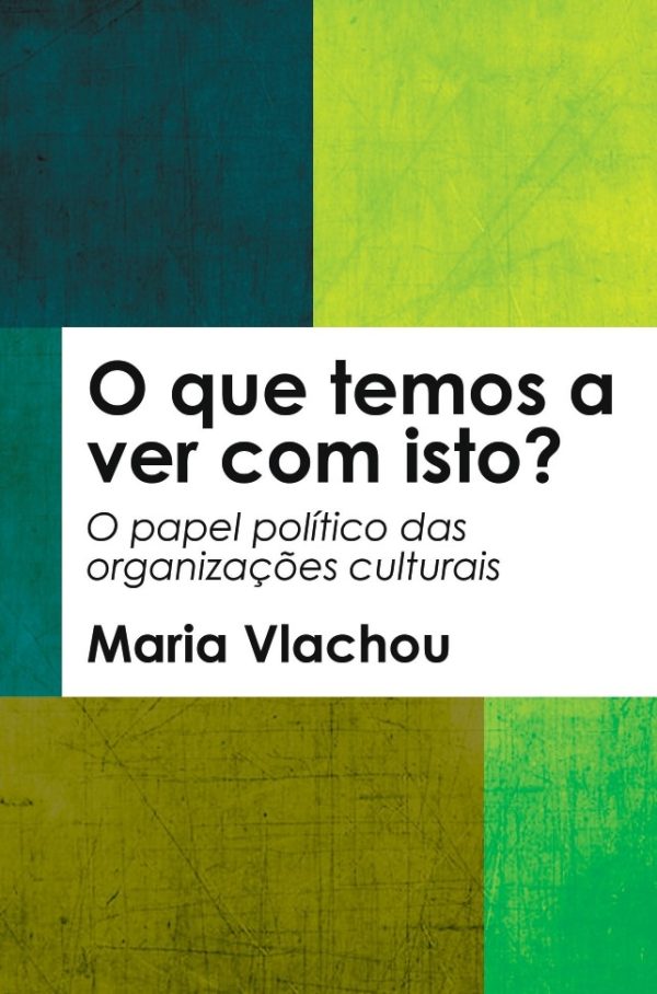 O que temos a ver com isto? O papel político das organizações culturais